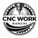 CNC WORK RANCHI